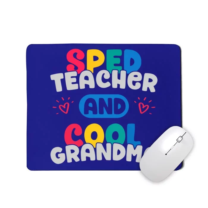 Sped Teacher And Cool Grandma Special Education Teacher Great Gift Mousepad