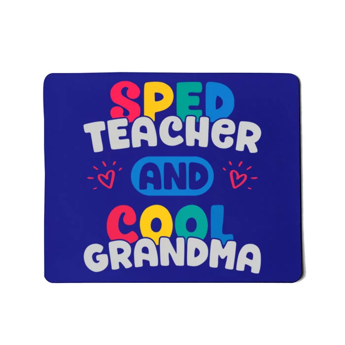 Sped Teacher And Cool Grandma Special Education Teacher Great Gift Mousepad