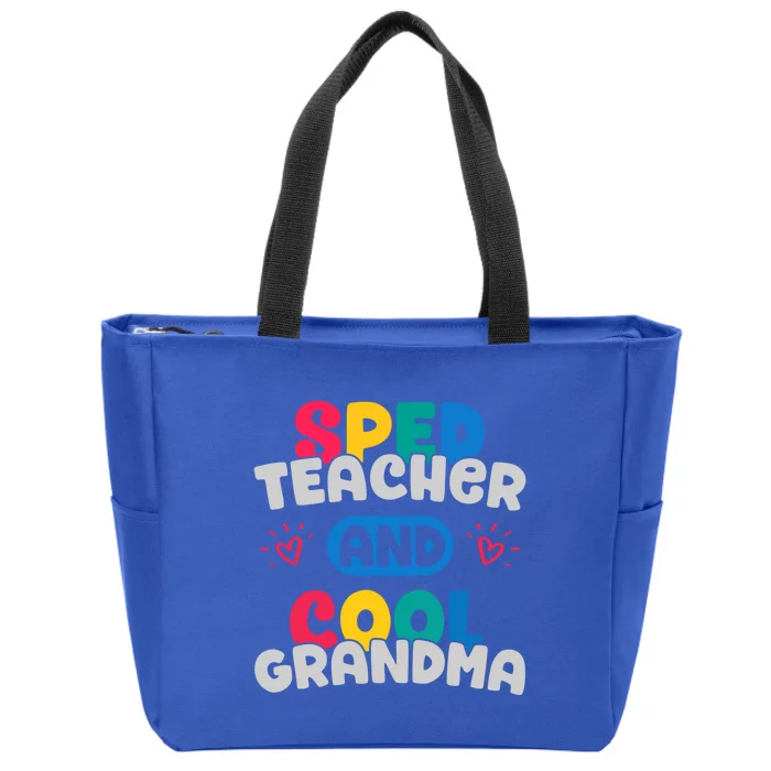 Sped Teacher And Cool Grandma Special Education Teacher Great Gift Zip Tote Bag