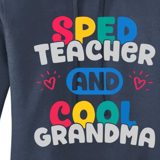 Sped Teacher And Cool Grandma Special Education Teacher Great Gift Women's Pullover Hoodie