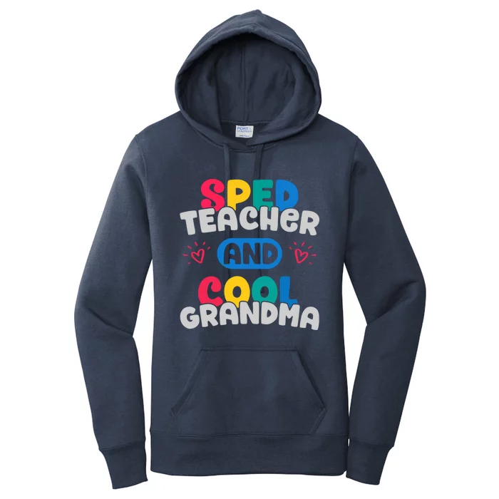 Sped Teacher And Cool Grandma Special Education Teacher Great Gift Women's Pullover Hoodie