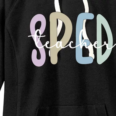 Sped Teacher Appreciation Special Education Teacher Gift Women's Fleece Hoodie