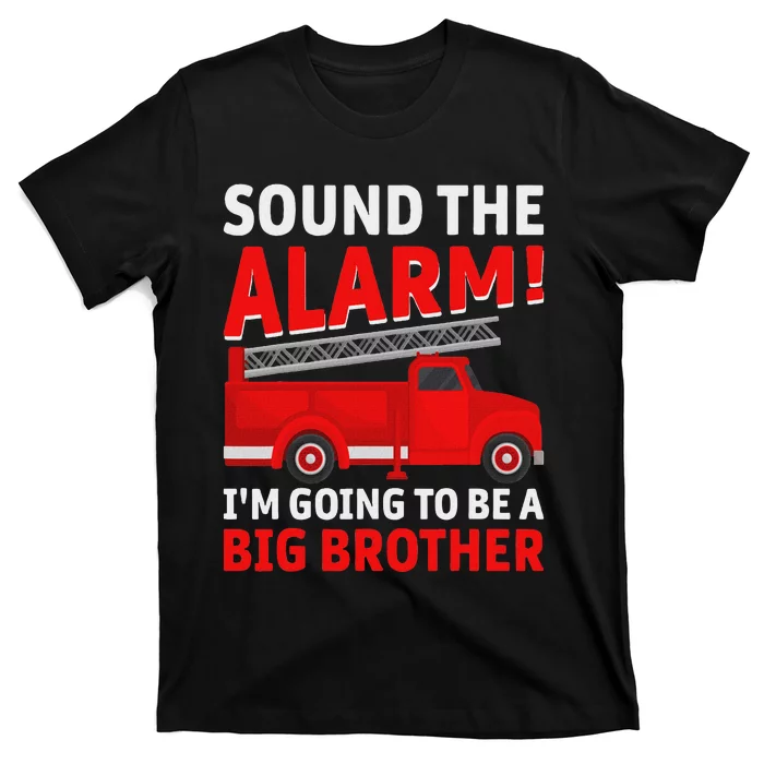 Sound The Alarm! IM Going To Be A Big Brother T-Shirt