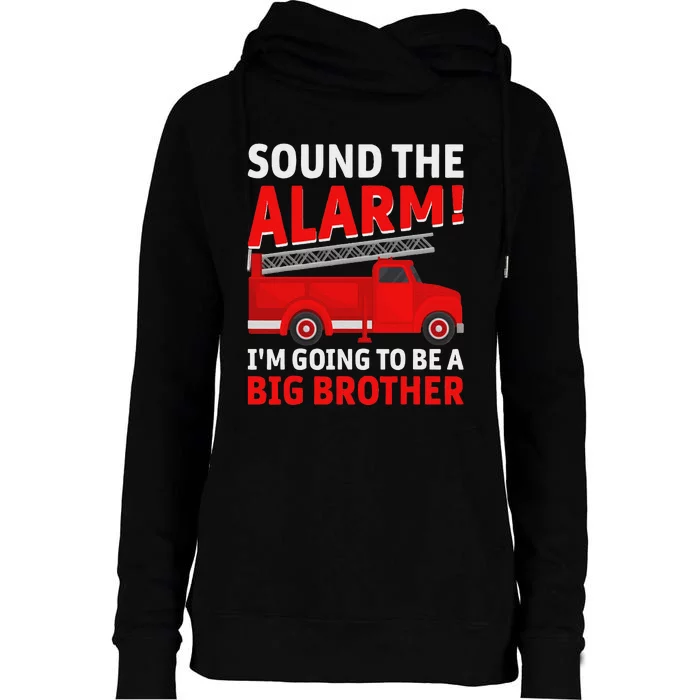 Sound The Alarm! IM Going To Be A Big Brother Womens Funnel Neck Pullover Hood