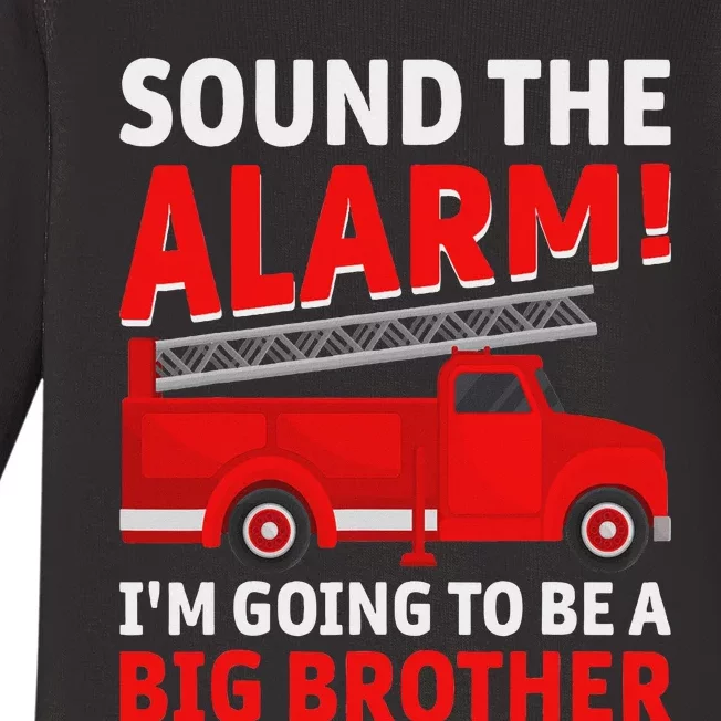 Sound The Alarm! IM Going To Be A Big Brother Baby Long Sleeve Bodysuit