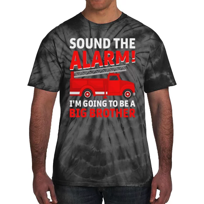 Sound The Alarm! IM Going To Be A Big Brother Tie-Dye T-Shirt