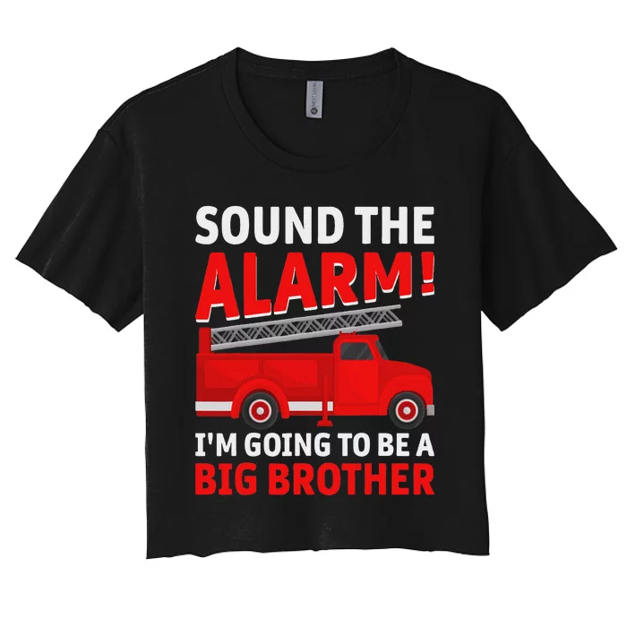 Sound The Alarm! IM Going To Be A Big Brother Women's Crop Top Tee