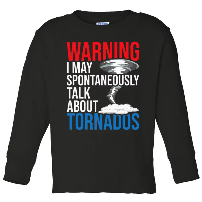 Spontaneously Talk About Tornados Hurricane Chaser Toddler Long Sleeve Shirt