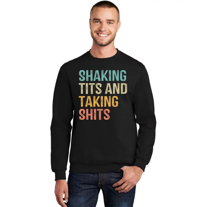 Shaking Tits And Taking Hits Shakin Tits Sweatshirt