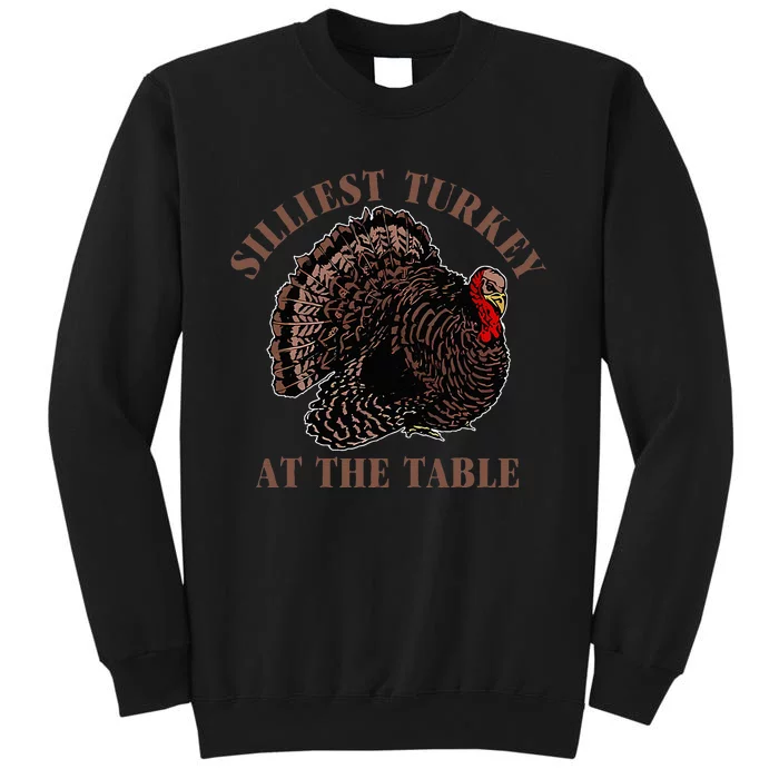 Silliest Turkey At The Table Tall Sweatshirt