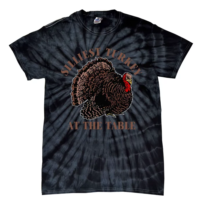 Silliest Turkey At The Table Tie-Dye T-Shirt