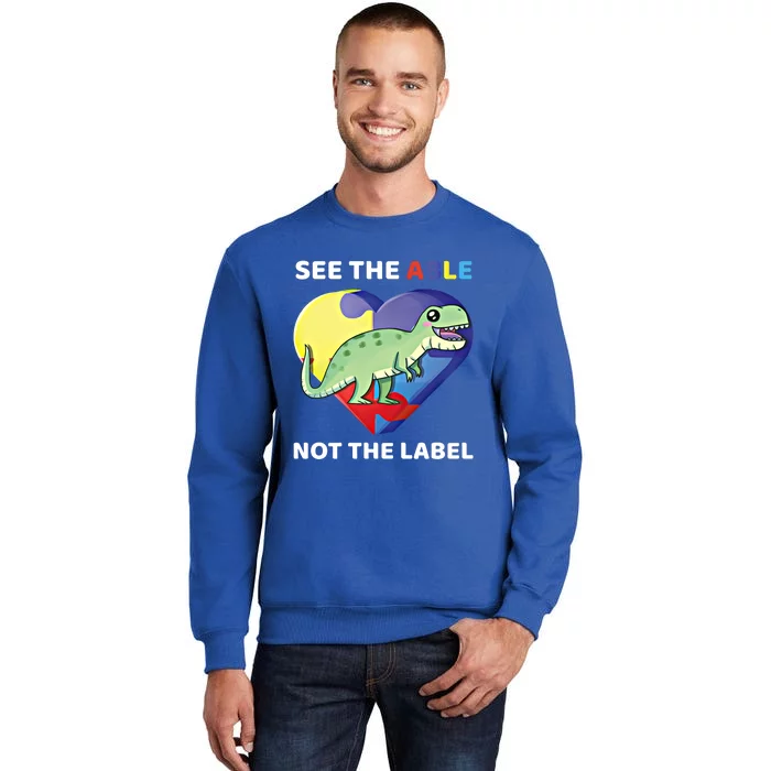 See The Able Not The Label Autism Awareness Trex Dinosaur Gift Sweatshirt