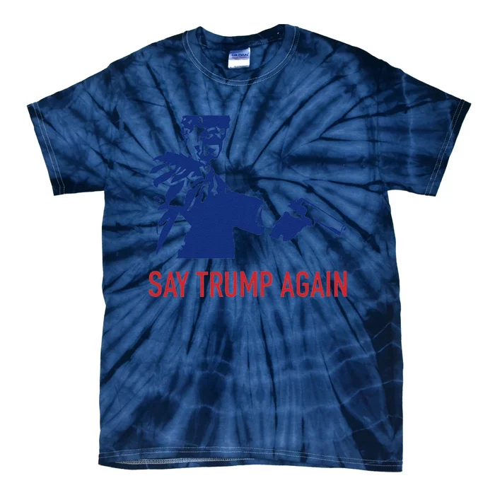 Say Trump Again Tie-Dye T-Shirt