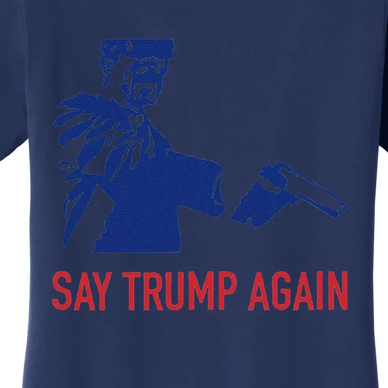 Say Trump Again Women's T-Shirt