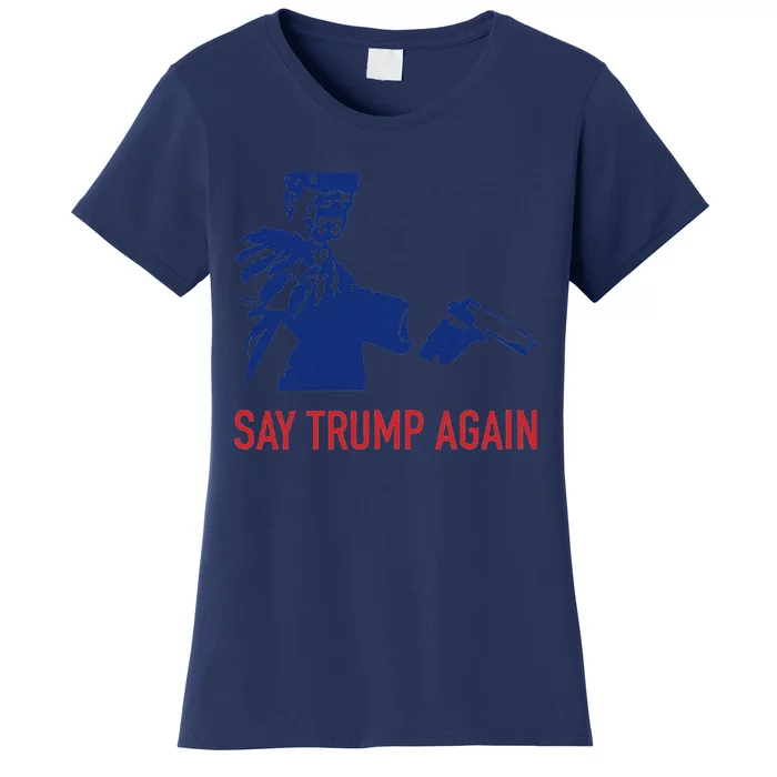 Say Trump Again Women's T-Shirt