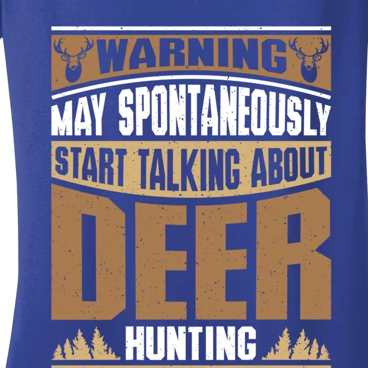 Start Talking About Deer Hunting Deer Hunter Great Gift Women's V-Neck T-Shirt