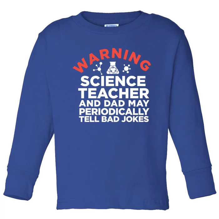 Science Teacher And Dad Periodically Tell Bad Jokes Gift Toddler Long Sleeve Shirt