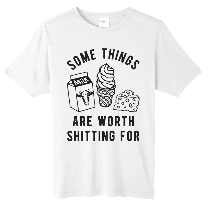 Some Things Are Worth Shitting For ChromaSoft Performance T-Shirt