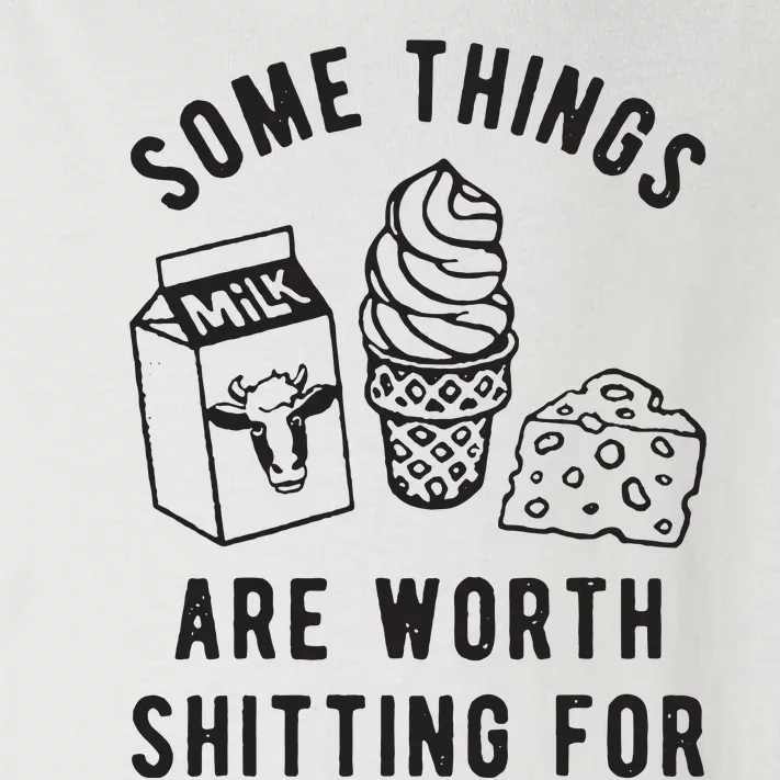 Some Things Are Worth Shitting For Toddler Long Sleeve Shirt