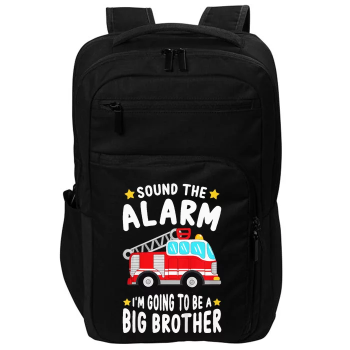 Sound The Alarm I'm Going To Be A Big Brother Firetruck Impact Tech Backpack