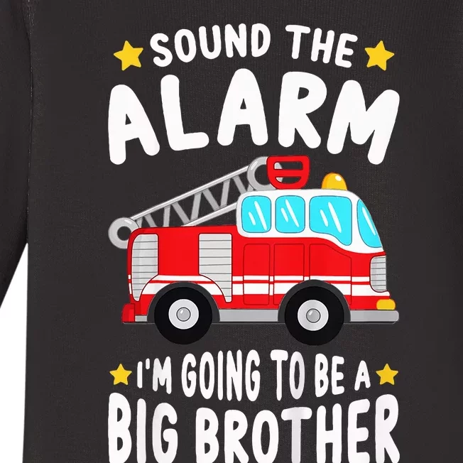 Sound The Alarm I'm Going To Be A Big Brother Firetruck Baby Long Sleeve Bodysuit