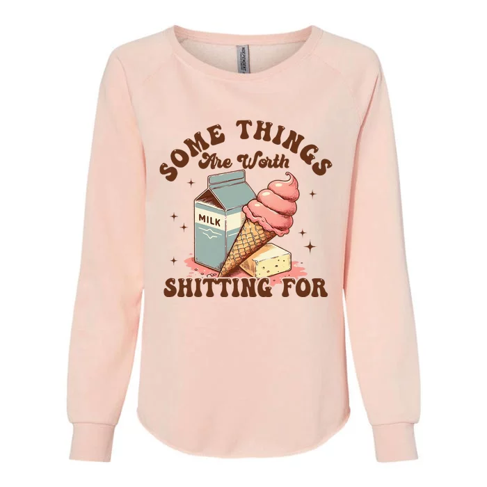 Some Things Are Worth Shitting For Womens California Wash Sweatshirt