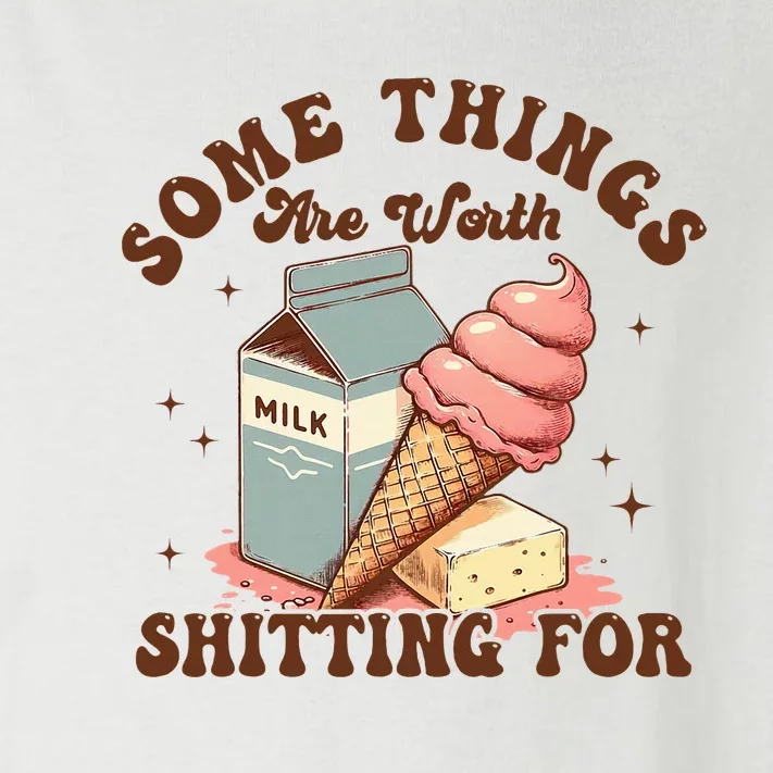 Some Things Are Worth Shitting For Toddler Long Sleeve Shirt