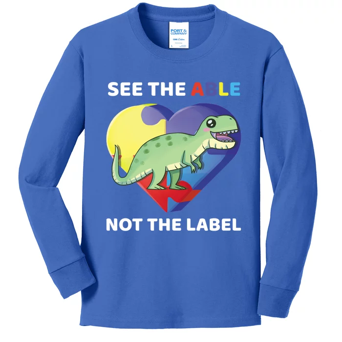 See The Able Not The Label Autism Awareness Trex Dinosaur Meaningful Gift Kids Long Sleeve Shirt