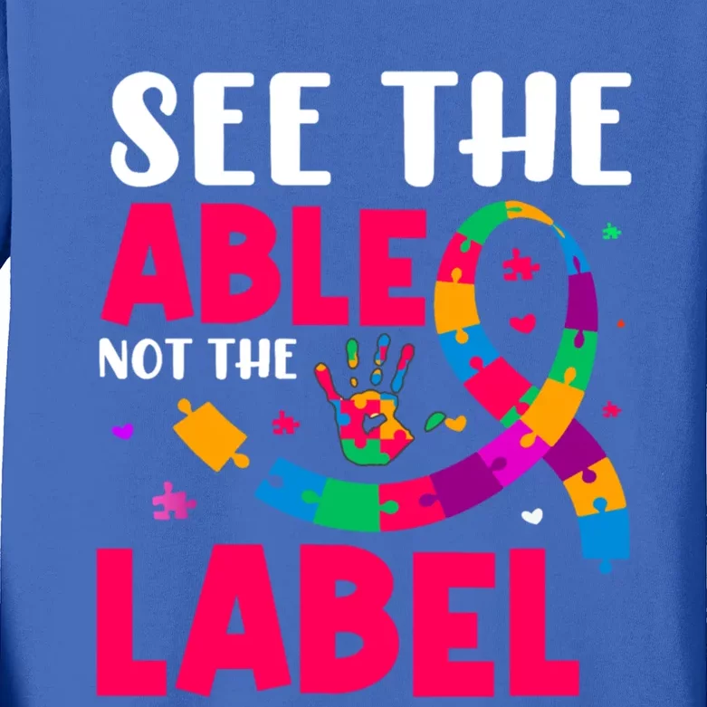 See The Able Not The Label Autism Awareness Gift Kids Long Sleeve Shirt