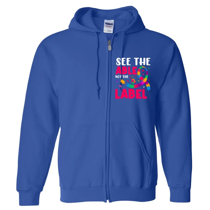 See The Able Not The Label Autism Awareness Gift Full Zip Hoodie