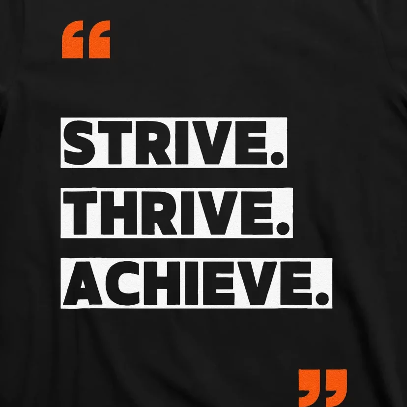 Strive Thrive Achieve T-Shirt