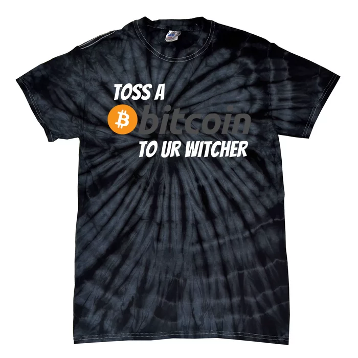 Stylish Toss A Bitcoin To Ur Witcher, Medieval Gamer Design Tie-Dye T-Shirt