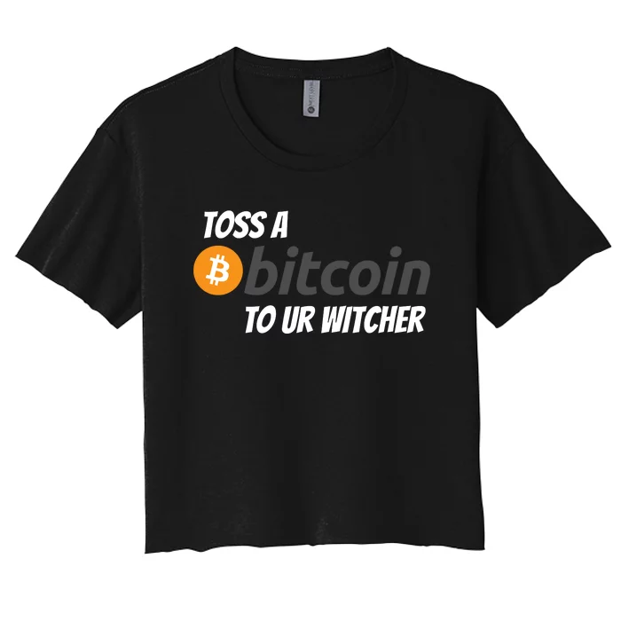 Stylish Toss A Bitcoin To Ur Witcher, Medieval Gamer Design Women's Crop Top Tee