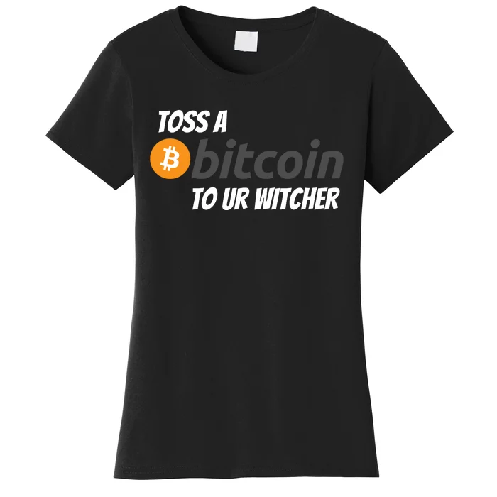 Stylish Toss A Bitcoin To Ur Witcher, Medieval Gamer Design Women's T-Shirt