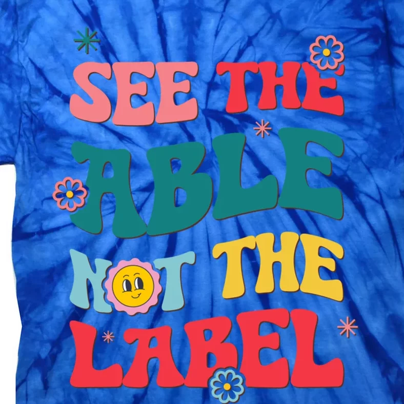 See The Able Not The Label Autism Awareness Month Gift Tie-Dye T-Shirt