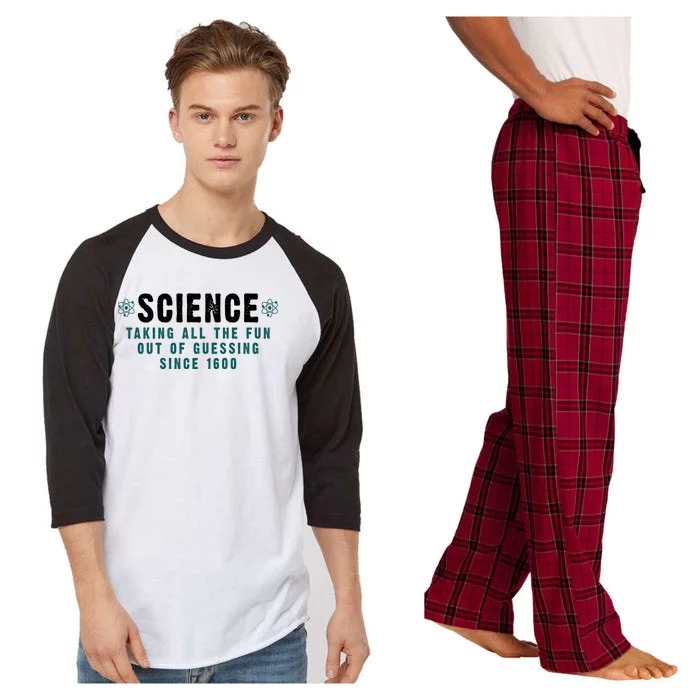 Science Taking All The Fun Out Of Guessing Since 1600 Raglan Sleeve Pajama Set