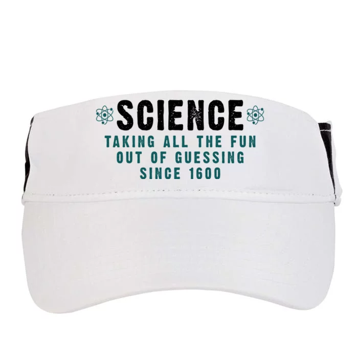 Science Taking All The Fun Out Of Guessing Since 1600 Adult Drive Performance Visor