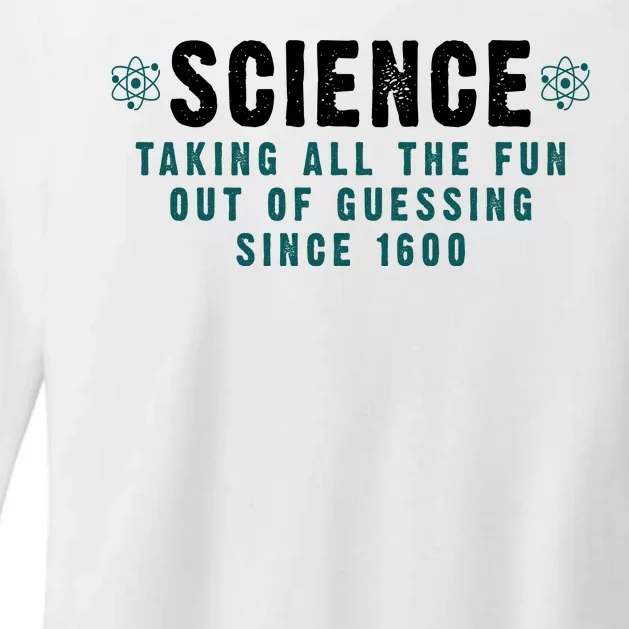 Science Taking All The Fun Out Of Guessing Since 1600 Womens CVC Long Sleeve Shirt