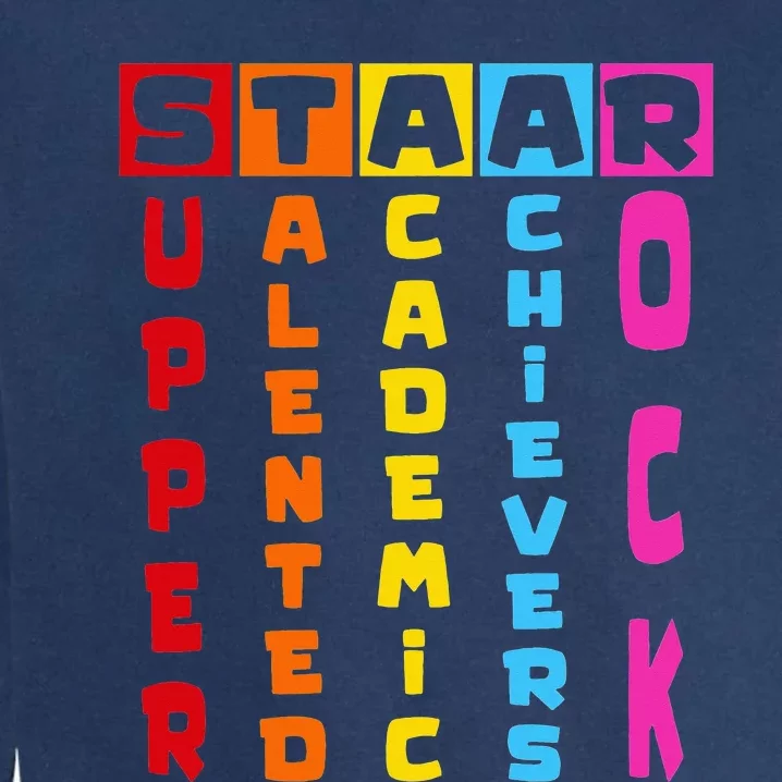 Super Talented Academic Achievers Rock STAAR Test Exam Day Garment-Dyed Sweatshirt