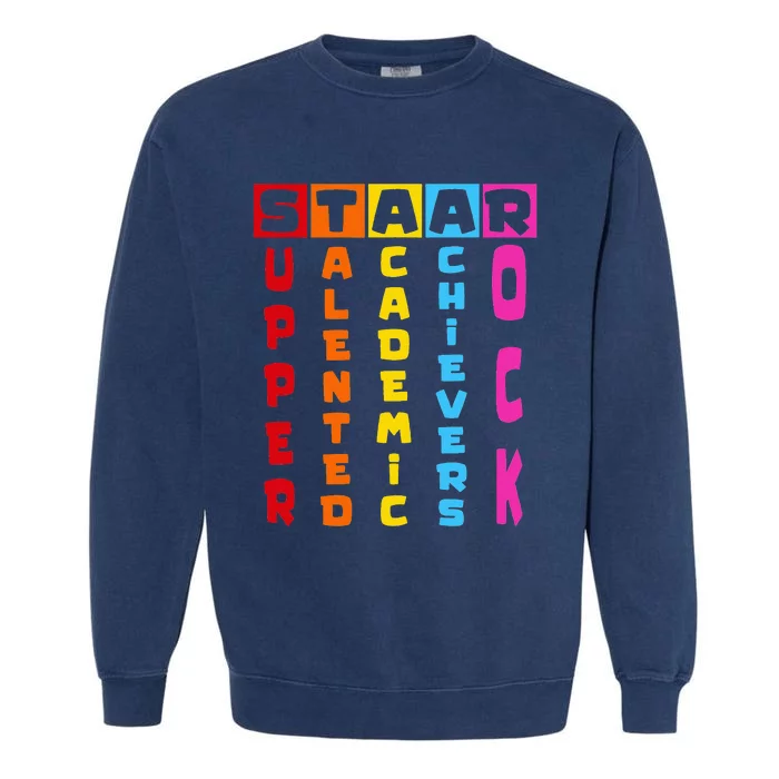 Super Talented Academic Achievers Rock STAAR Test Exam Day Garment-Dyed Sweatshirt