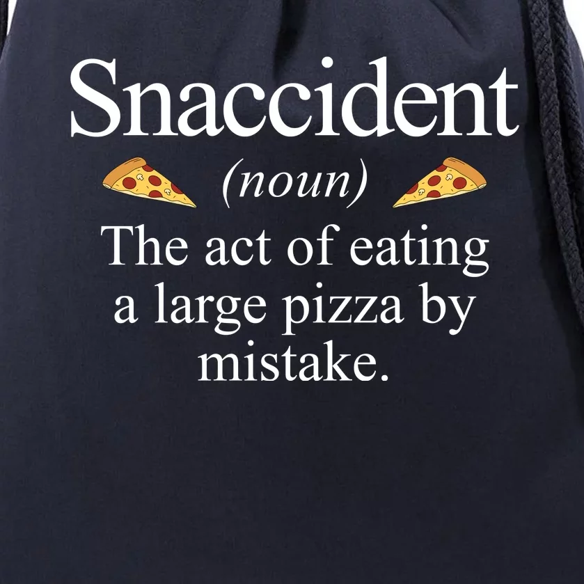 Snaccident The Act Of Eating A Large Pizza By Mistake Drawstring Bag