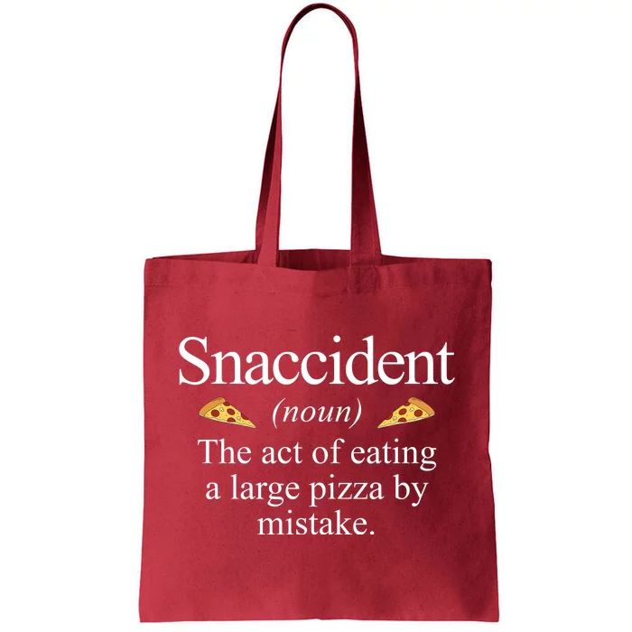 Snaccident The Act Of Eating A Large Pizza By Mistake Tote Bag