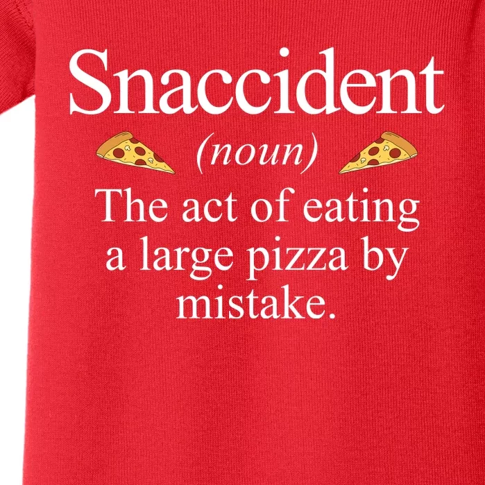 Snaccident The Act Of Eating A Large Pizza By Mistake Baby Bodysuit