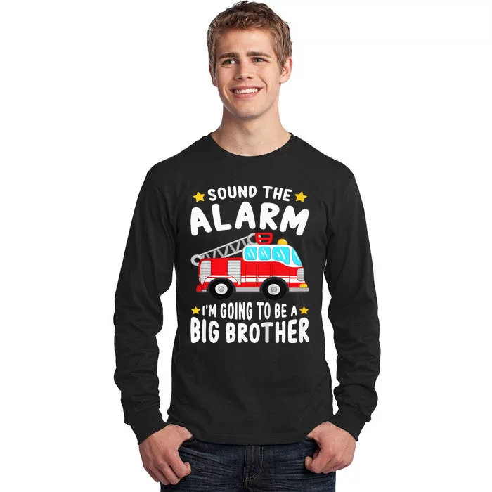 Sound The Alarm I'm Going To Be A Big Brother Firetruck Tall Long Sleeve T-Shirt