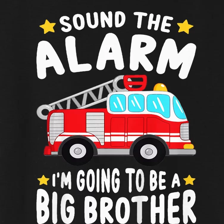 Sound The Alarm I'm Going To Be A Big Brother Firetruck Women's Crop Top Tee