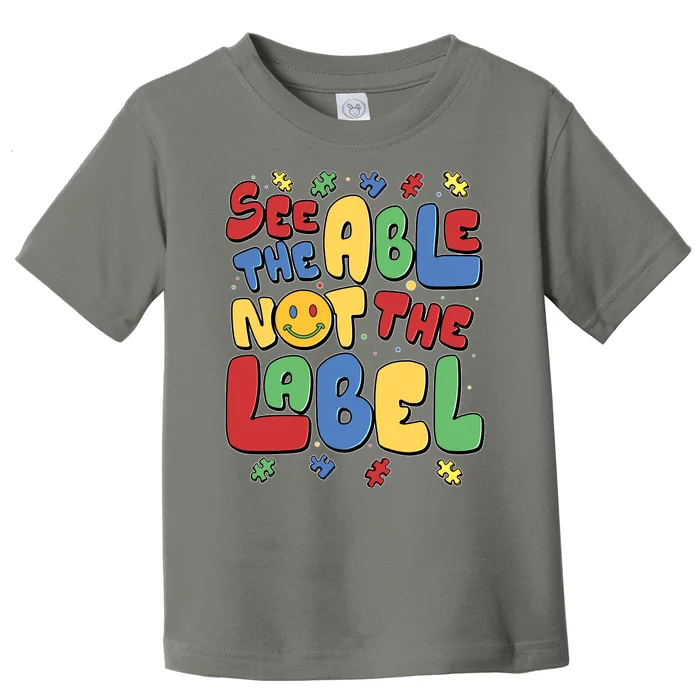 See The Able Not The Label Autism Awareness Toddler T-Shirt