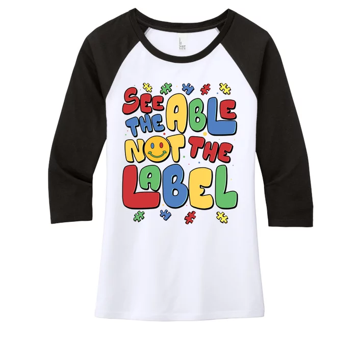 See The Able Not The Label Autism Awareness Women's Tri-Blend 3/4-Sleeve Raglan Shirt