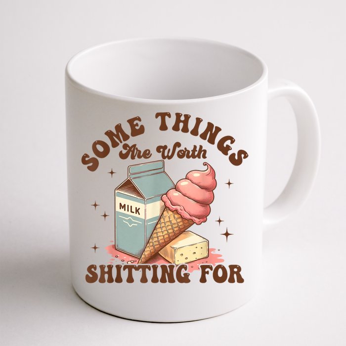 Some Things Are Worth Shitting For Front & Back Coffee Mug