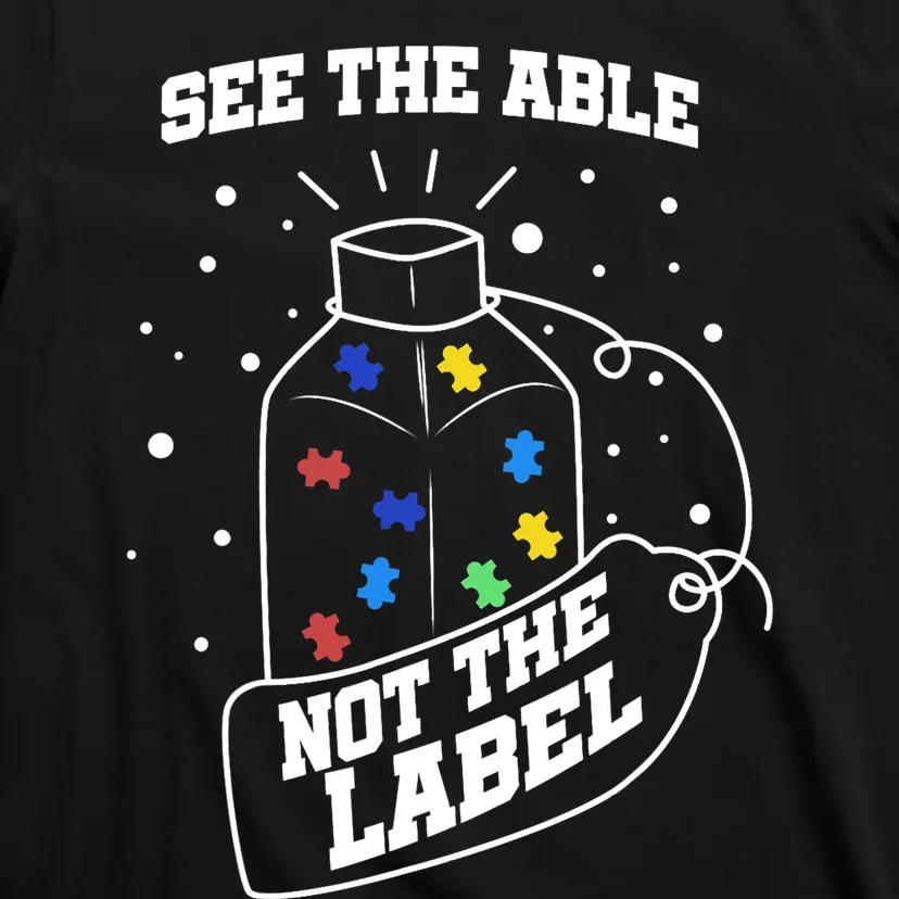 See The Able Not The Label Puzzle Cool Autism Awareness Gift T-Shirt