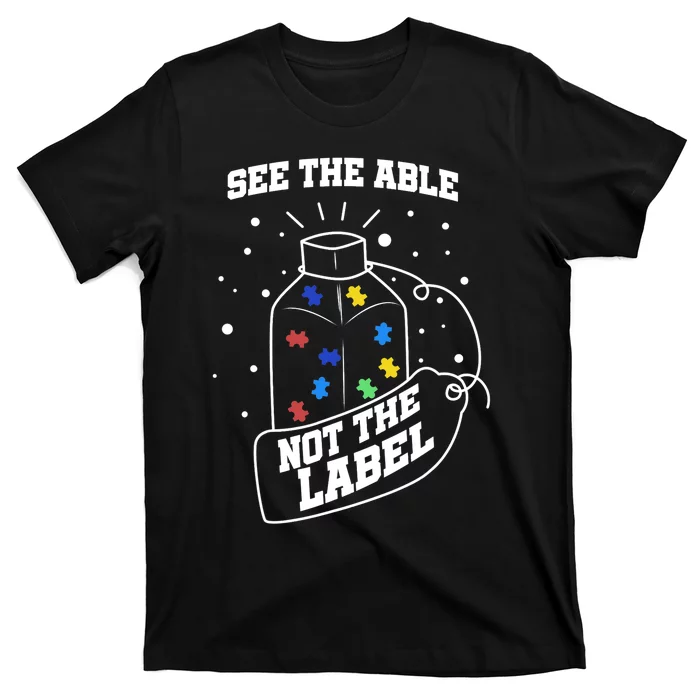 See The Able Not The Label Puzzle Cool Autism Awareness Gift T-Shirt